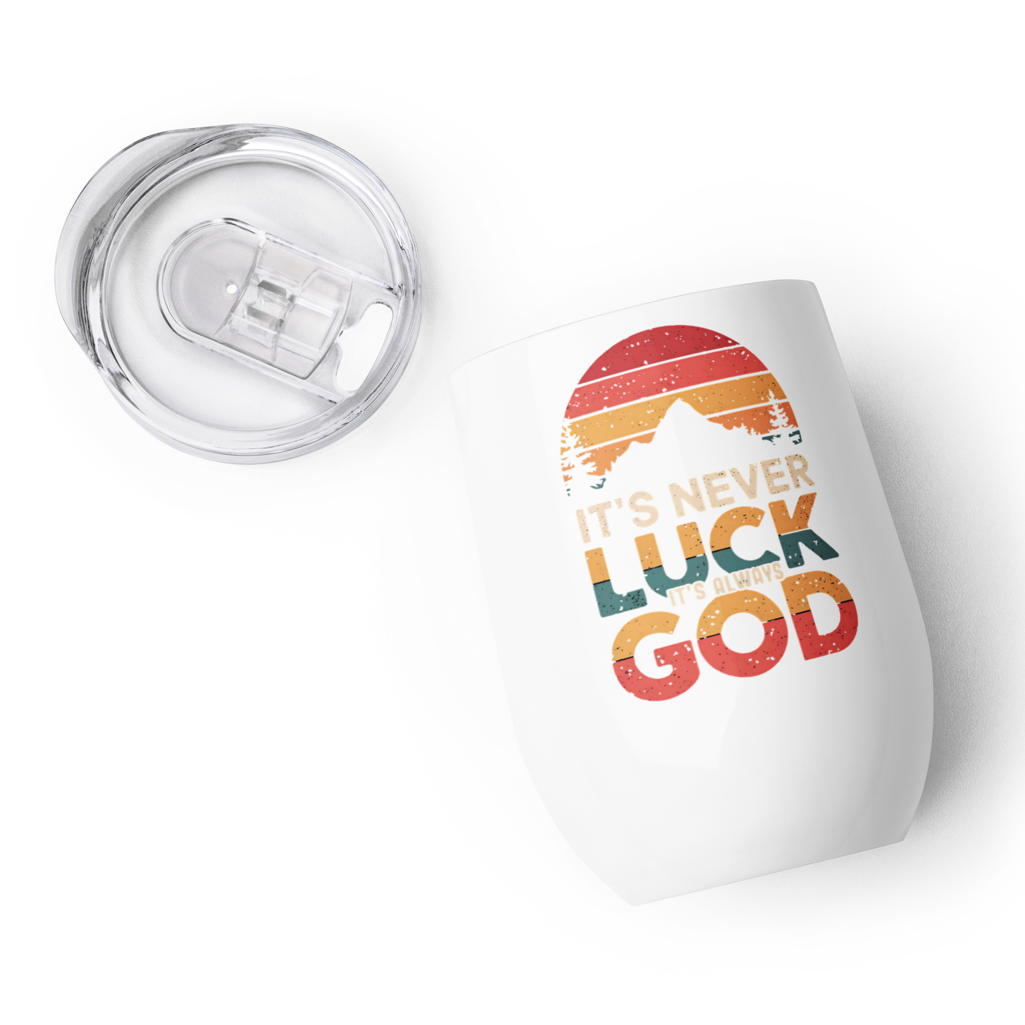 Its Never Luck Its God Wine Tumbler