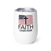 Faith Over Fear Flag Wine Tumbler