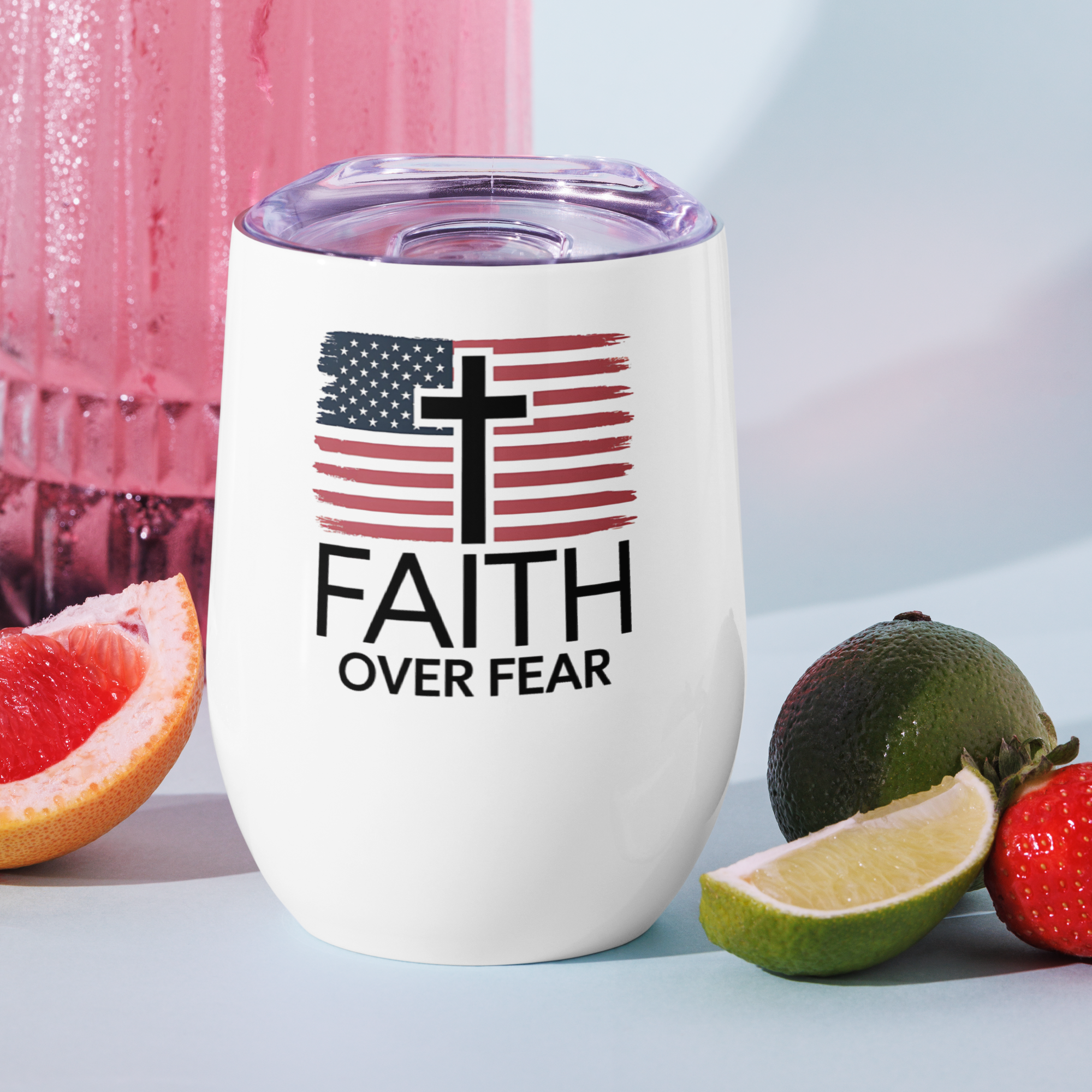 Faith Over Fear Flag Wine Tumbler