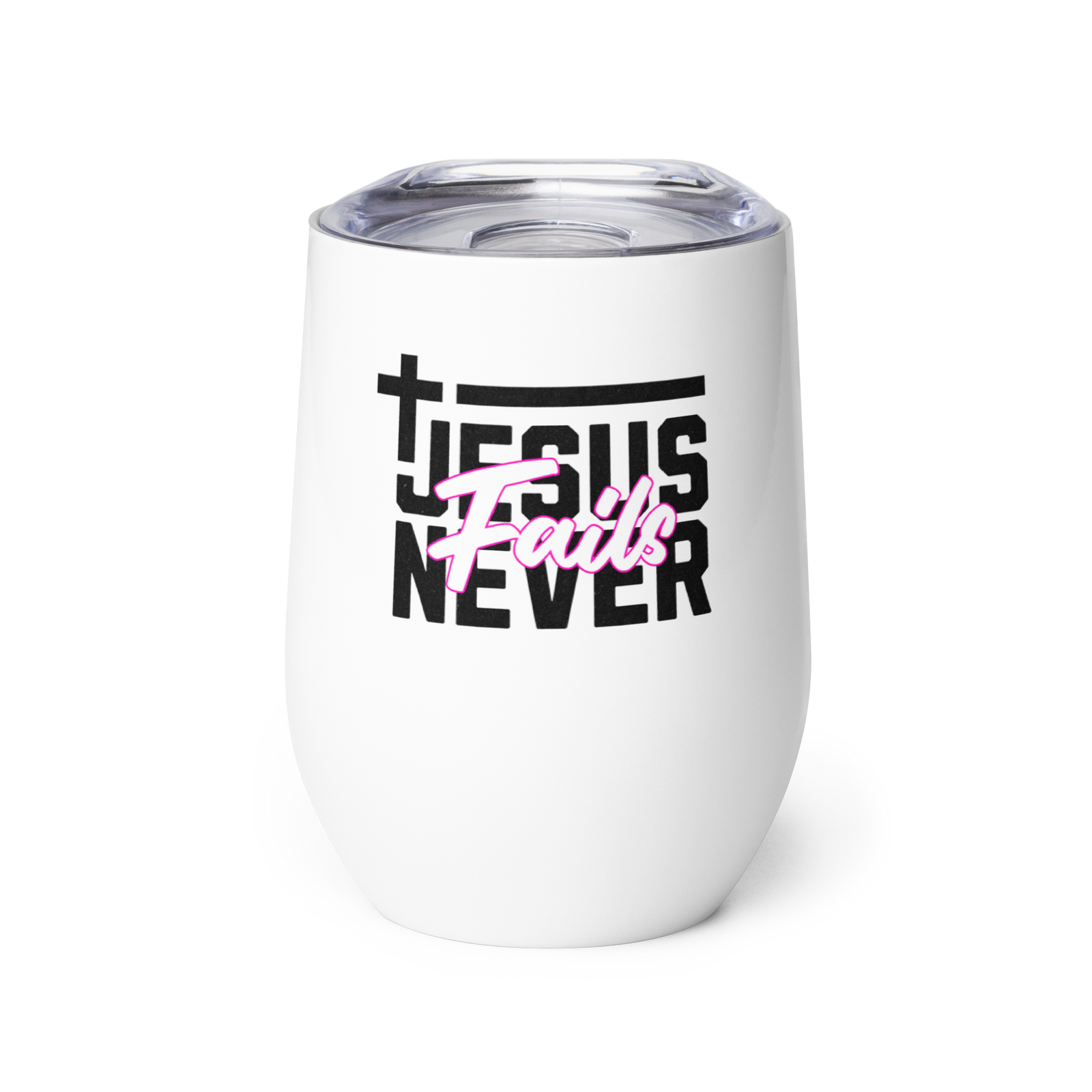 Jesus Never Fails Wine Tumbler