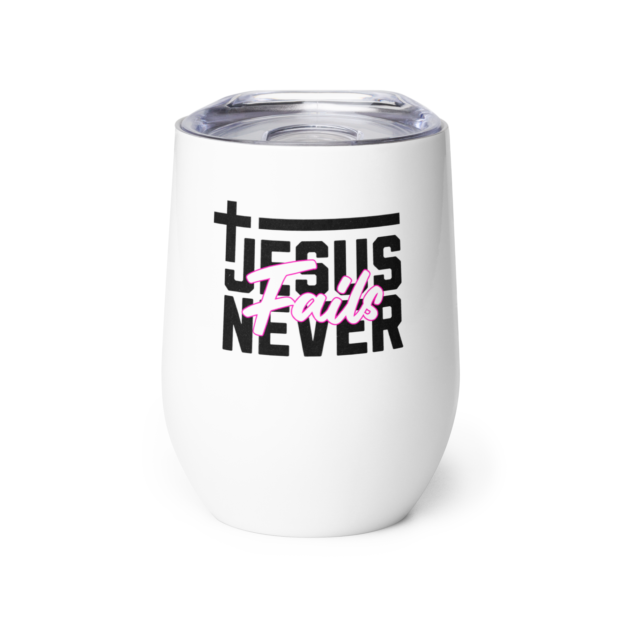 Jesus Never Fails Wine Tumbler